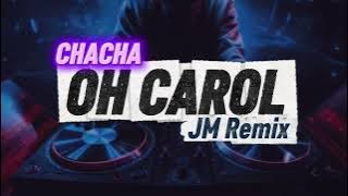 CHACHA🔥 OH CAROL - JM REMIX 2025 | DJ TERBARU 2025