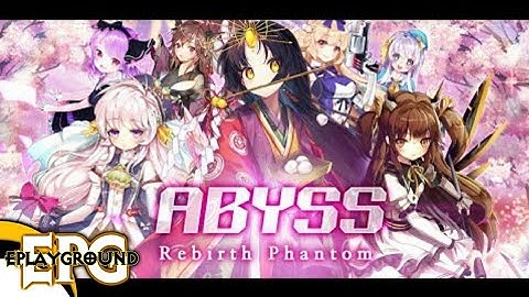 Abyss : Rebirth Phantom | Android iOS Gameplay Walkthrough