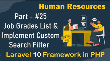 #25 - Job Grades List & Implement Custom Search Filter in Laravel 10 | Human Resources in Laravel 10