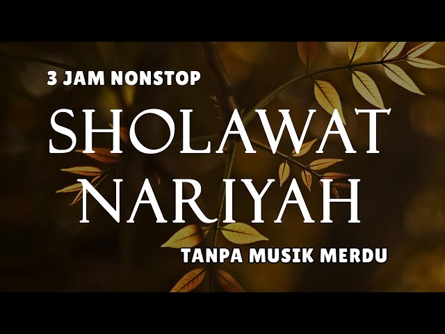Sholawat Tanpa Musik - Sholawat Nariyah || 3 Jam Nonstop class=