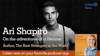 Ari Shapiro on the adventures of a lifetime