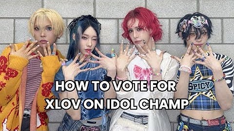 HOW TO VOTE FOR XLOV ON IDOL CHAMP