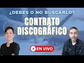 Debes o no buscar un contrato discogrfico