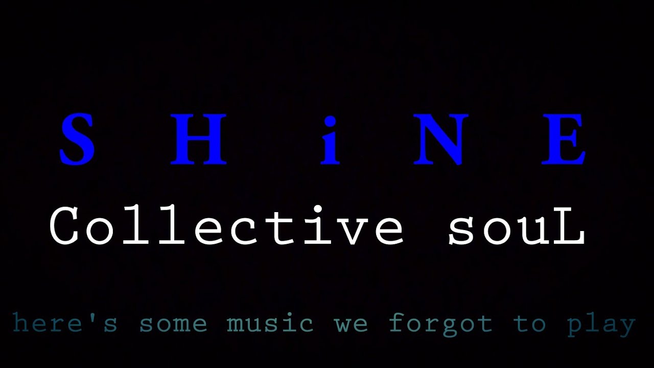 Collective soul - shine - video lyrics - YouTube