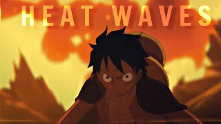 One Piece EDIT - Heat Waves