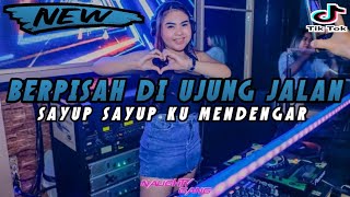 DJ SAYUP SAYUP KU MENDENGAR TIKTOK - DJ BERPISAH DI UJUNG JALAN REMIX BREAKBEAT 2024 FULL BASS