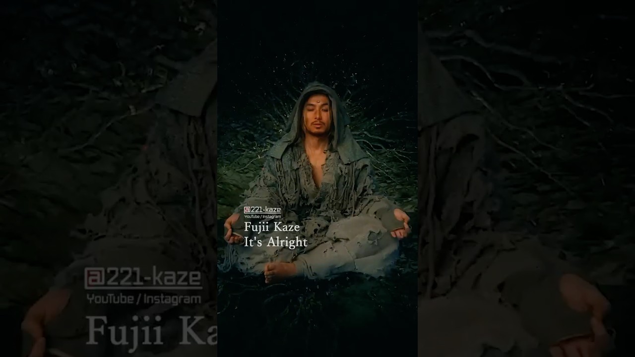 Fujii Kaze “It's Alright” ⛩️🧘🪷 イッツ・オールライト 其ノ壱