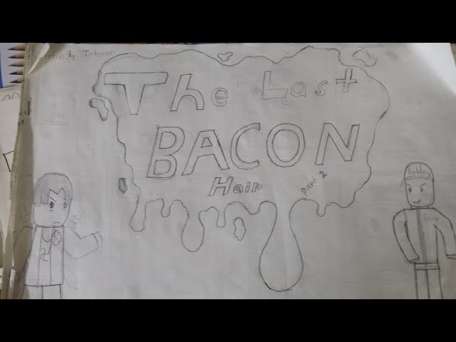 the last bacon roblox adaptation (creds to mvoon) part 2 maybe? #bacon, the last bacon drawing