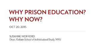 Why Prison Education Why Now (Susanne Wofford)