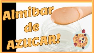 ✅ Como hacer ALMIBAR DE AZUCAR? | Receta para Postres