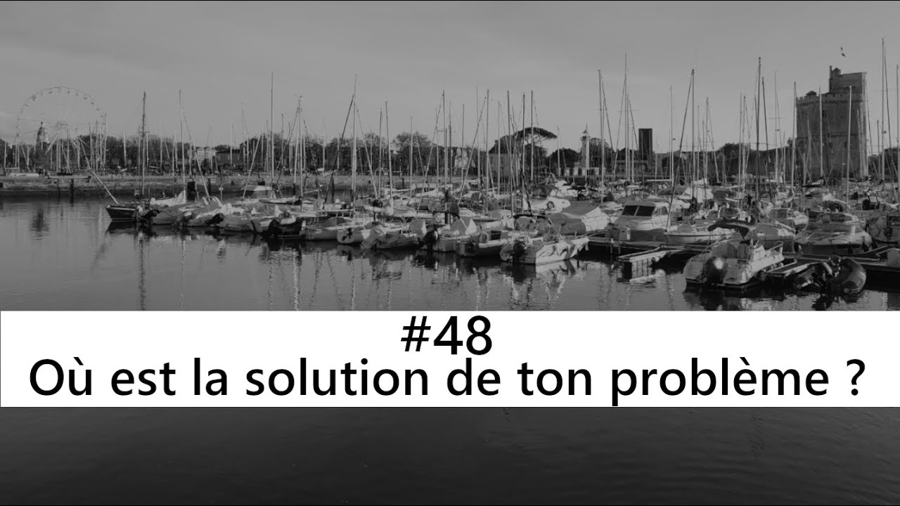 Où est la solution de ton problème ?