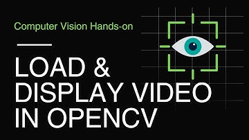 02. Load & Display Video in OpenCV (cv2.imread)  | OpenCV Tutorial