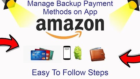 How To Manage Backup Payment Method On Amazon App