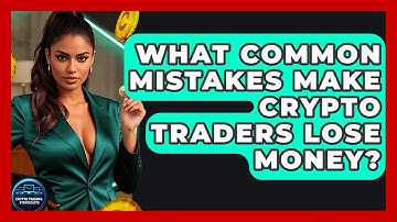 What Common Mistakes Make Crypto Traders Lose Money? - Crypto Trading Strategists