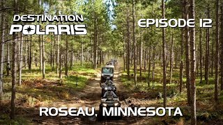 Destination Polaris: 'Roseau Minnesota' Ep. 12