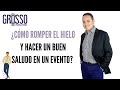 ¿Cómo romper el hielo y hacer un buen saludo en un evento? Maestro de ceremonias por Carlos Grosso