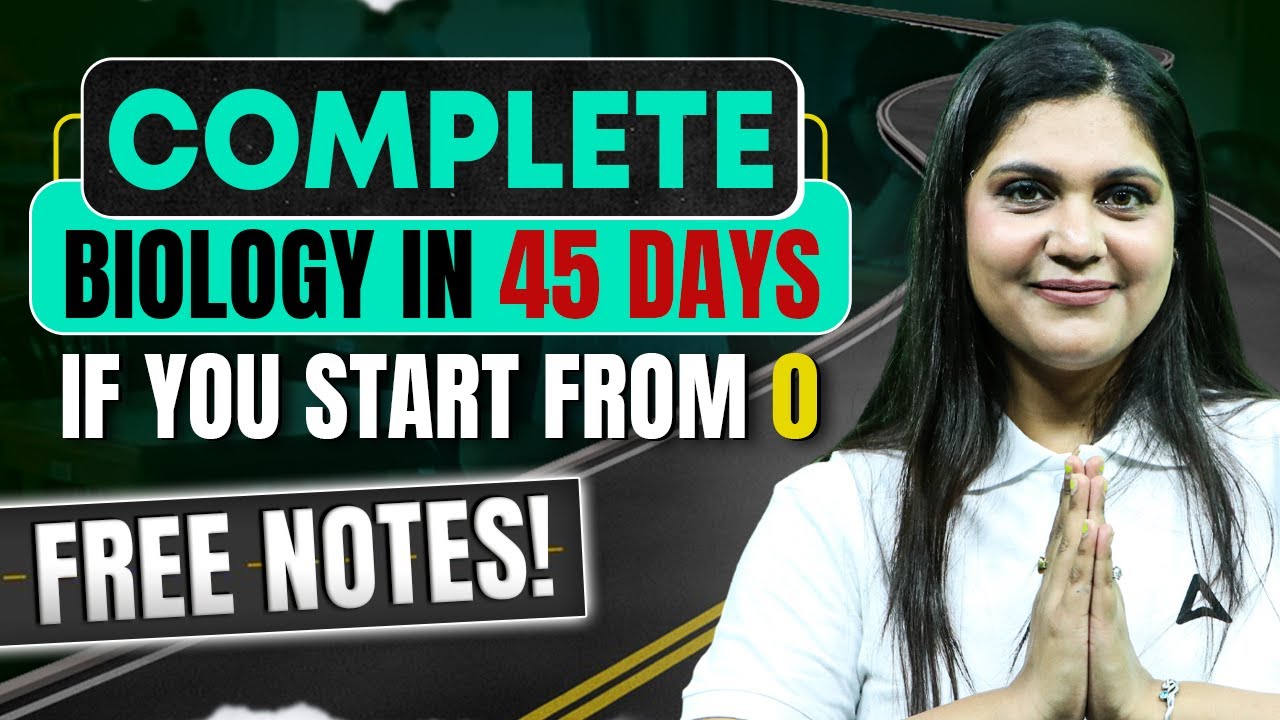 NEET 2024: Complete Biology in 45 days | If you start from Zero ...