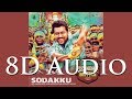 Sodakku  8d audio tamil thaanaa serndha koottam