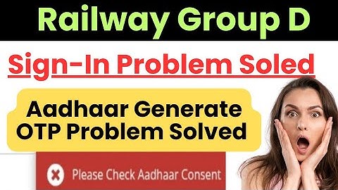 Railway Group D Aadhaar Generate OTP Problem Solved/ Please Check Aadhaar Consent Problem Solved #D