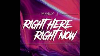 MANNY J "RIGHT HERE RIGHT NOW" (AUS MUSIC MEDIA - Official Audio)