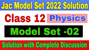 jac class 12 physics model set-2 solution 2022