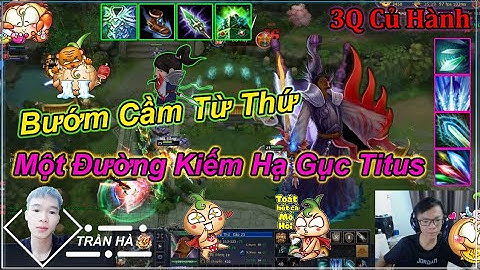 [ 3Q Củ Hành ] Bướm Trong Tay Từ Thứ Một Đường Kiếm Hạ Gục Titus