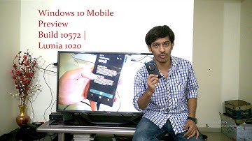 Windows 10 Mobile Preview Build 10572 | Lumia 1020