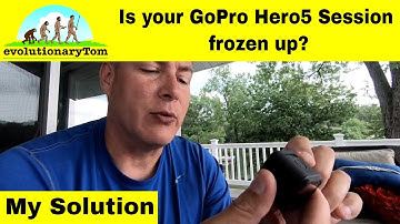 GoPro Hero5 Session freezing up?  This is what fixed mine.