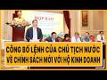 Công bố lệnh của Chủ tịch nước về chính sách mới với hộ kinh doanh