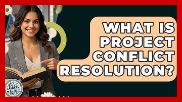 What Is Project Conflict Resolution? - Learn As An Adult