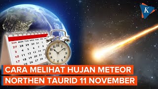 Cara Melihat Hujan Meteor Northen Taurid yang Hiasi Langit 11 November 2025
