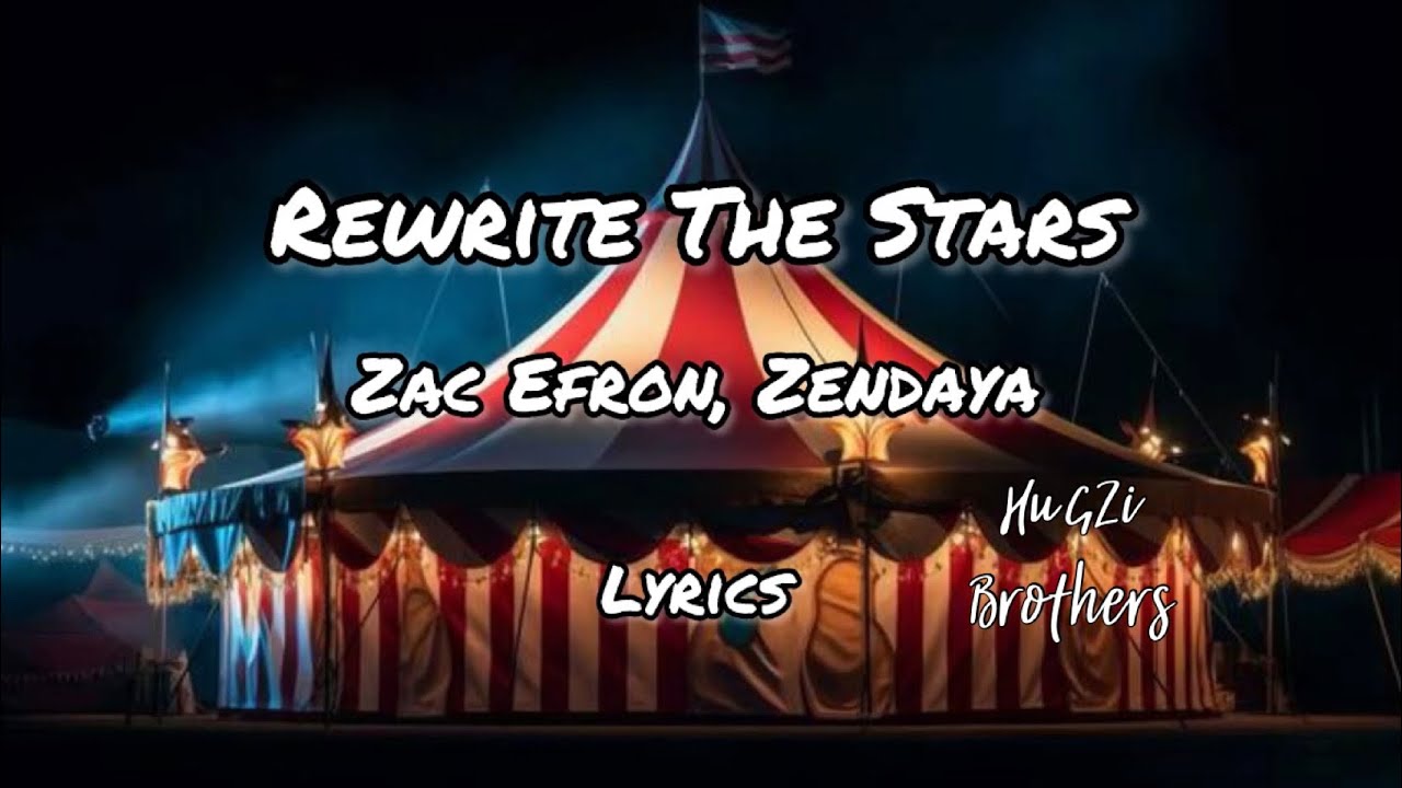 Rewrite The Stars - Zac Efron, Zendaya (Lyrics) - YouTube