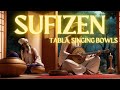 Sufizen  tabla  singing bowlsmiddle east meets asian melodies zenmusic sufizen zenfusion