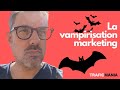 La vampirisation de vos offres marketing