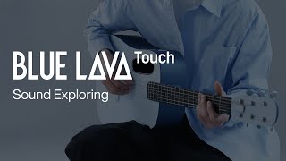 BLUE LAVA Touch | Sound Exploring | LAVA MUSIC