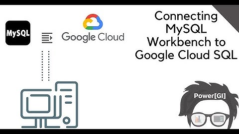 Connecting MySQL Workbench to Google Cloud SQL (locally - using Cloud SQL Proxy)