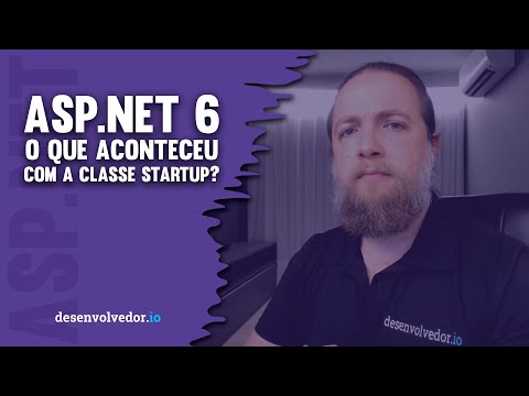 ASP.NET 6 - O QUE ACONTECEU COM A CLASSE STARTUP?