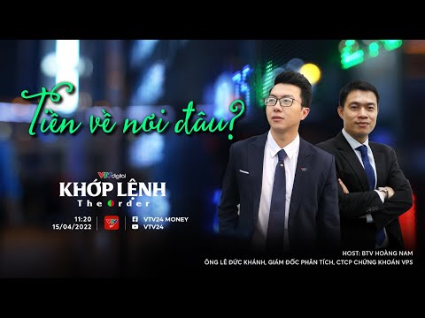 KHỚP LỆNH 15/4: Tiền về nơi đâu? | VTV24