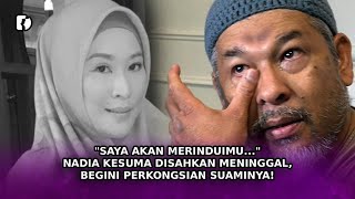 Saya Akan Merinduimu... Nadia Kesuma Disahkan Meninggal, Begini Perkongsian Suaminya