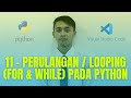 11 - Perulangan (LOOPING) FOR dan WHILE pada Pemrograman Python