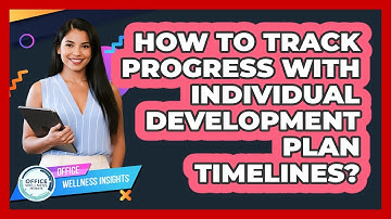 How To Track Progress With Individual Development Plan Timelines?