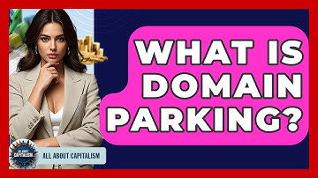 What Is Domain Parking? - All About Capitalism
