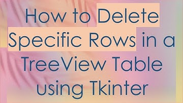 How to Delete Specific Rows in a TreeView Table using Tkinter