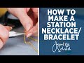 How to Make a Station Necklace/Bracelet | Jewelry 101
