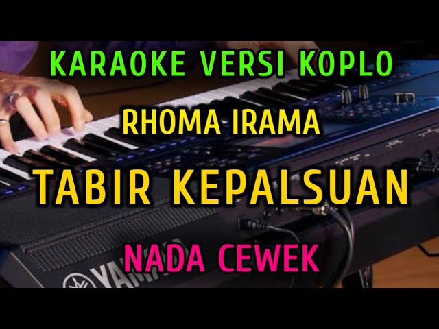 TABIR KEPALSUAN - RHOMA IRAMA || KARAOKE NADA CEWEK || VERSI KOPLO class=