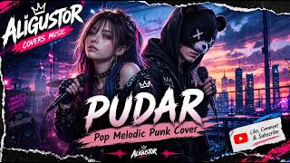 ROSSA – PUDAR 🤘 Pop Melodic Punk Cover | ALIGUSTOR (Dual-Fronted Band)