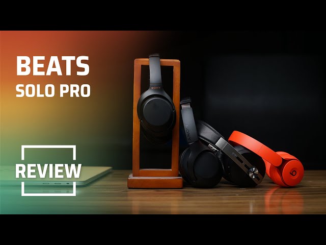 Review và đánh giá chất âm Beats Solo Pro - So sánh với Sony WH-XB900N
