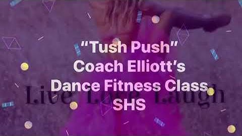 Coach Elliott’s Dance Fitness Class: “Tush Push” Steps
