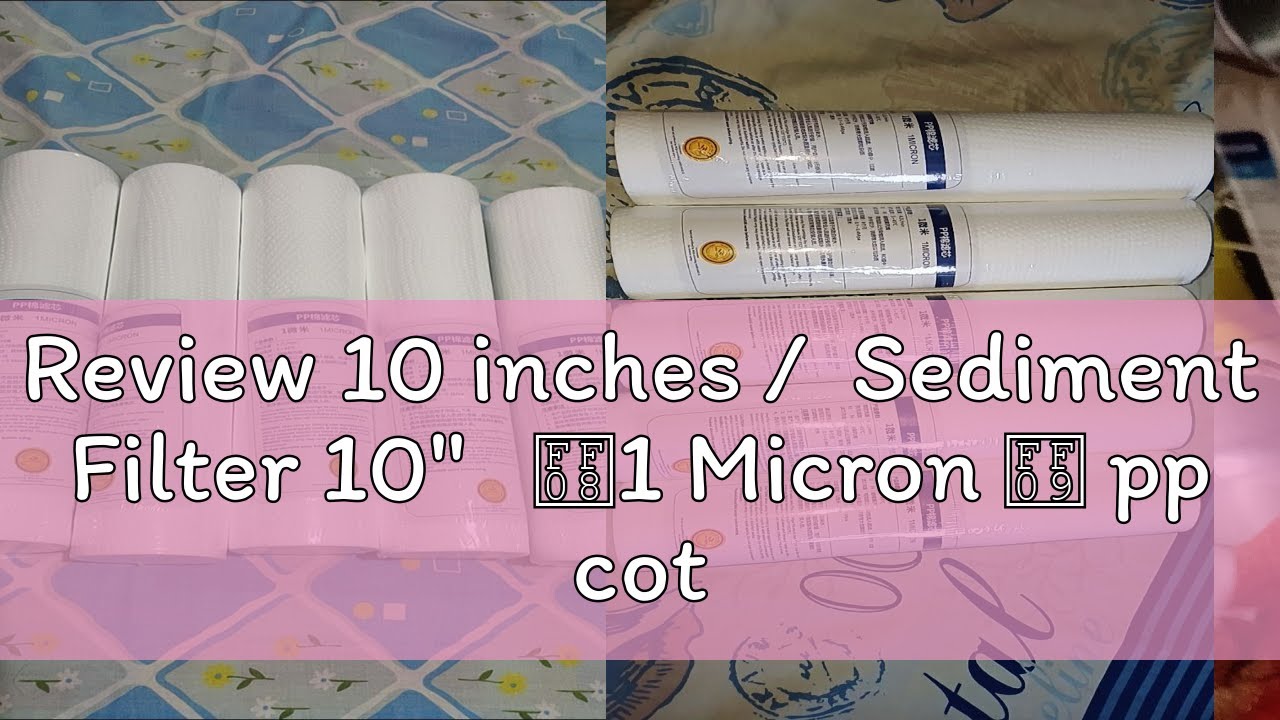 Review 10 inches /  Sediment Filter 10"   （1 Micron ） pp cotton filter pp filter cotton