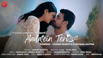 Aadatein Teri ( Official Music Video ) Vikrant Bhartiya & Archana Gautam #Aadateinteri #2023
